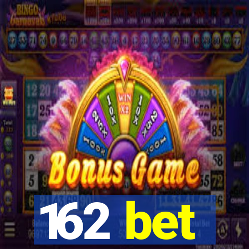 162 bet